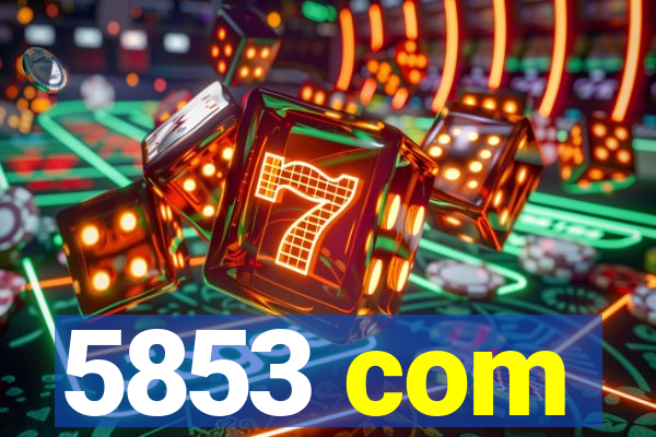 5853 com